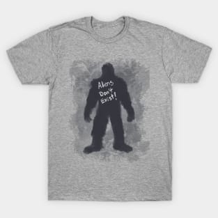 Bigfoot’s thoughts on Aliens T-Shirt